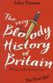 The Very Bloody History of Britain Cover des Buches The Very Bloody History of Britain (ISBN: 9780099840107)