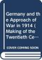 Germany and the Approach of War in 1914 (Making of the Twentieth Century) Cover des Buches Germany and the Approach of War in 1914 (Making of the Twentieth Century) (ISBN: 9780333599037)