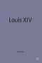 Louis XIV (European History in Perspective) Cover des Buches Louis XIV (European History in Perspective) (ISBN: 9780333605141)