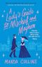 A Lady's Guide to Mischief and Mayhem: a fun and flirty historical romcom, perfect for fans of Enola Holmes! Cover des Buches A Lady's Guide to Mischief and Mayhem: a fun and flirty historical romcom, perfect for fans of Enola Holmes! (ISBN: 9780349428017)