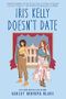 Iris Kelly Doesn't Date (English Edition) Cover des Buches Iris Kelly Doesn't Date (English Edition) (ISBN: 9780349435701)