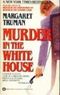 Murder in the White House Cover des Buches Murder in the White House (ISBN: 9780446314022)