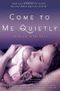 Come to Me Quietly (Closer to You) Cover des Buches Come to Me Quietly (Closer to You) (ISBN: 9780451467966)