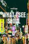 What I see Seoul Cover des Buches What I see Seoul (ISBN: 9780464222460)