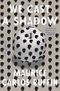 We Cast a Shadow: A Novel Cover des Buches We Cast a Shadow: A Novel (ISBN: 9780525509066)