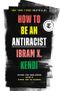 How to Be an Antiracist Cover des Buches How to Be an Antiracist (ISBN: 9780525509288)