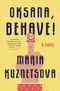 Oksana, Behave!: A Novel Cover des Buches Oksana, Behave!: A Novel (ISBN: 9780525511878)