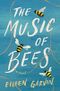 The Music of Bees: A Novel Cover des Buches The Music of Bees: A Novel (ISBN: 9780593185032)