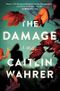 The Damage: A Novel Cover des Buches The Damage: A Novel (ISBN: 9780593296134)