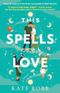 This Spells Love: A Novel (Dial Delights) Cover des Buches This Spells Love: A Novel (Dial Delights) (ISBN: 9780593596531)