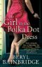 The Girl In The Polka Dot Dress Cover des Buches The Girl In The Polka Dot Dress (ISBN: 9780748125753)