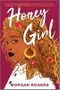 Honey Girl: A Novel Cover des Buches Honey Girl: A Novel (ISBN: 9780778311027)