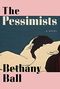 The Pessimists Cover des Buches The Pessimists (ISBN: 9780802158888)