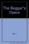 The Beggar''s Opera Cover des Buches The Beggar''s Opera (ISBN: 9780803203624)