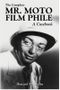The Complete Mr. Moto Film Phile: A Casebook Cover des Buches The Complete Mr. Moto Film Phile: A Casebook (ISBN: 9780809511853)