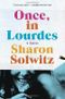 Once, in Lourdes: A Novel Cover des Buches Once, in Lourdes: A Novel (ISBN: 9780812989236)