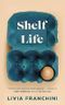 Shelf Life Cover des Buches Shelf Life (ISBN: 9780857526663)