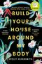 Build Your House Around My Body: LONGLISTED FOR THE WOMEN'S PRIZE FOR FICTION 2022, Nominiert: Center for Fiction First Novel Award 2021 Cover des Buches Build Your House Around My Body: LONGLISTED FOR THE WOMEN'S PRIZE FOR FICTION 2022, Nominiert: Center for Fiction First Novel Award 2021 (ISBN: 9780861542147)