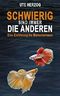 Schwierig sind immer die Anderen!: Eine Einführung ins Menschenlesen Cover des Buches Schwierig sind immer die Anderen!: Eine Einführung ins Menschenlesen (ISBN: 9781090745651)