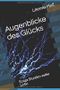 Augenblicke des Glücks: Einige Stunden voller Liebe Cover des Buches Augenblicke des Glücks: Einige Stunden voller Liebe (ISBN: 9781099373800)