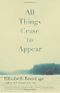 All Things Cease to Appear Cover des Buches All Things Cease to Appear (ISBN: 9781101911488)