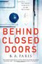 Behind Closed Doors: The Most Emotional and Intriguing Psychological Suspense Thriller You Can't Put Down Cover des Buches Behind Closed Doors: The Most Emotional and Intriguing Psychological Suspense Thriller You Can't Put Down (ISBN: 9781250121004)