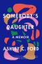Somebody's Daughter: A Memoir Cover des Buches Somebody's Daughter: A Memoir (ISBN: 9781250305978)