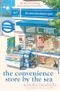 The Convenience Store by the Sea: The quirky, charming Japanese sensation with over half a million copies sold worldwide Cover des Buches The Convenience Store by the Sea: The quirky, charming Japanese sensation with over half a million copies sold worldwide (ISBN: 9781398722774)