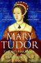 Mary Tudor: England's First Queen Cover des Buches Mary Tudor: England's First Queen (ISBN: 9781408800782)