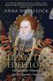 Elizabeth's Bedfellows: An Intimate History of the Queen's Court Cover des Buches Elizabeth's Bedfellows: An Intimate History of the Queen's Court (ISBN: 9781408808801)