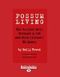 Possum Living: How to Live Well Without a Job and with (Almost) No Money Cover des Buches Possum Living: How to Live Well Without a Job and with (Almost) No Money (ISBN: 9781458771124)