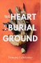 The Heart Is a Burial Ground Cover des Buches The Heart Is a Burial Ground (ISBN: 9781471165733)