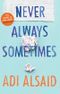Never Always Sometimes Cover des Buches Never Always Sometimes (ISBN: 9781474033398)