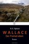 Wallace - Der Freiheit Allein Cover des Buches Wallace - Der Freiheit Allein (ISBN: 9781477549896)