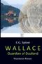 WALLACE - Guardian of Scotland: Historischer Roman Cover des Buches WALLACE - Guardian of Scotland: Historischer Roman (ISBN: 9781478354505)