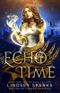 Echo in Time (Echo Trilogy, Band 1) Cover des Buches Echo in Time (Echo Trilogy, Band 1) (ISBN: 9781480075269)