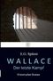 WALLACE - Der letzte Kampf Cover des Buches WALLACE - Der letzte Kampf (ISBN: 9781480160798)