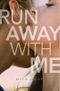 Run Away with Me Cover des Buches Run Away with Me (ISBN: 9781481490962)