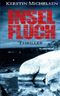 Inselfluch: Thriller Cover des Buches Inselfluch: Thriller (ISBN: 9781495398568)