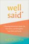 Well Said: Choosing Words That Speak Life, Give Grace, and Strengthen Your Faith and Family Cover des Buches Well Said: Choosing Words That Speak Life, Give Grace, and Strengthen Your Faith and Family (ISBN: 9781496466976)