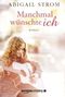 Manchmal wünschte ich Cover des Buches Manchmal wünschte ich (ISBN: 9781503944725)