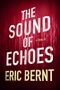 The Sound of Echoes (Speed of Sound Thrillers Book 2) (English Edition) Cover des Buches The Sound of Echoes (Speed of Sound Thrillers Book 2) (English Edition) (ISBN: 9781503959569)