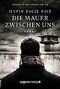 Die Mauer zwischen uns Cover des Buches Die Mauer zwischen uns (ISBN: 9781503998490)