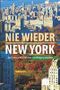 Nie wieder New York: 2 Jahre in New York City von Wolfgang Ga(e)bler Cover des Buches Nie wieder New York: 2 Jahre in New York City von Wolfgang Ga(e)bler (ISBN: 9781519086174)