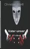 Vater unser: Thriller Cover des Buches Vater unser: Thriller (ISBN: 9781520828725)