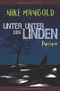 Unter Unter den Linden: Dystopie Cover des Buches Unter Unter den Linden: Dystopie (ISBN: 9781521460276)