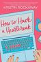 How to Hack a Heartbreak Cover des Buches How to Hack a Heartbreak (ISBN: 9781525834257)