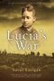 Lucia's War: A vivid saga of music, motherhood and Black history during WWI (White Feathers, Band 2) Cover des Buches Lucia's War: A vivid saga of music, motherhood and Black history during WWI (White Feathers, Band 2) (ISBN: 9781527268135)