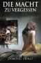 Die Macht zu vergessen Cover des Buches Die Macht zu vergessen (ISBN: 9781530260140)