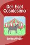 Der Esel Cosidesimo Cover des Buches Der Esel Cosidesimo (ISBN: 9781539778455)